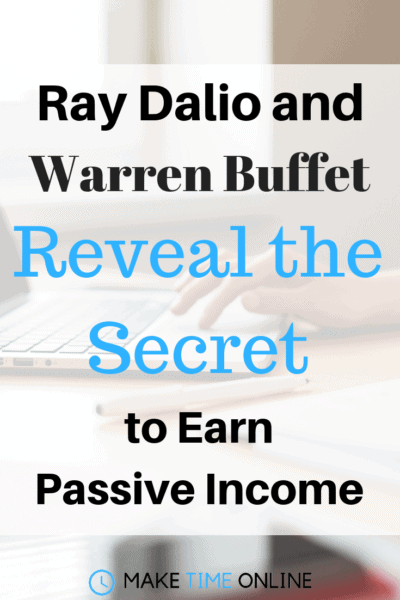 Earn Passive Income- Ray Dalio and Warren Buffet Reveal the Secret