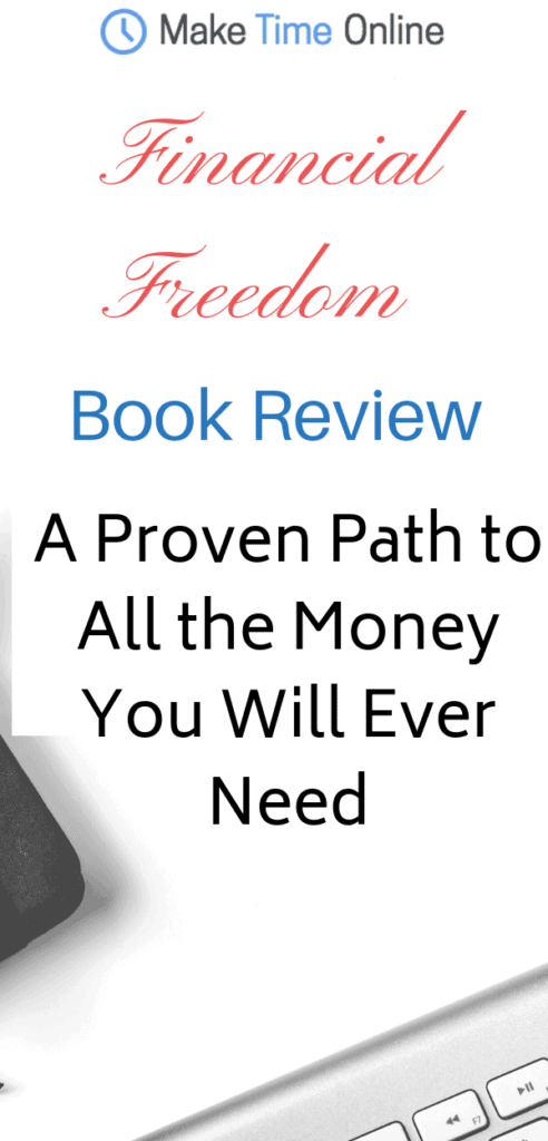 Financial Freedom Book Review- A Proven Path to All the Money You Will Ever Need