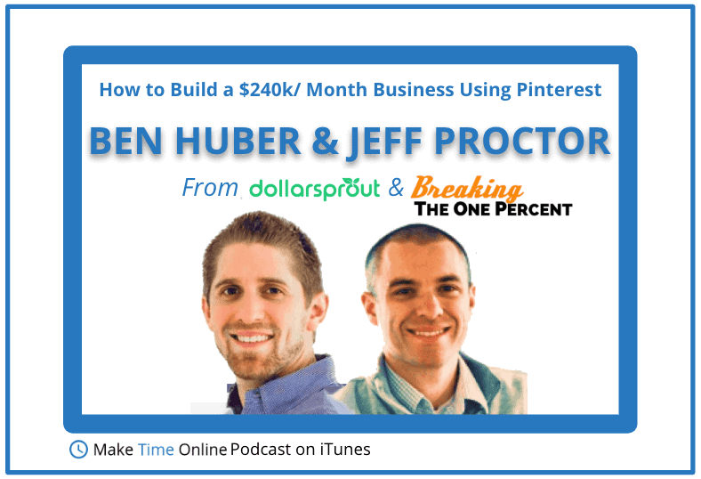How to Create a $240k/ Month Business Using Pinterest- Jeff & Ben from Dollarsprout