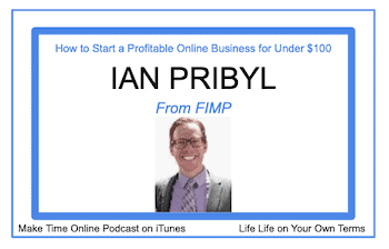 How to Start a Profitable Online Business for Under $100- Ian Pribyl Podcast [FIMP]