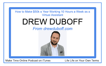 How to Make $50k a Year Working 10 Hours a Week as a Virtual Assistant- Drew DuBoff Podcast