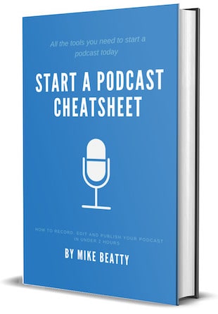 Start a Podcast Cheatsheet Start a Podcast Cheatsheet