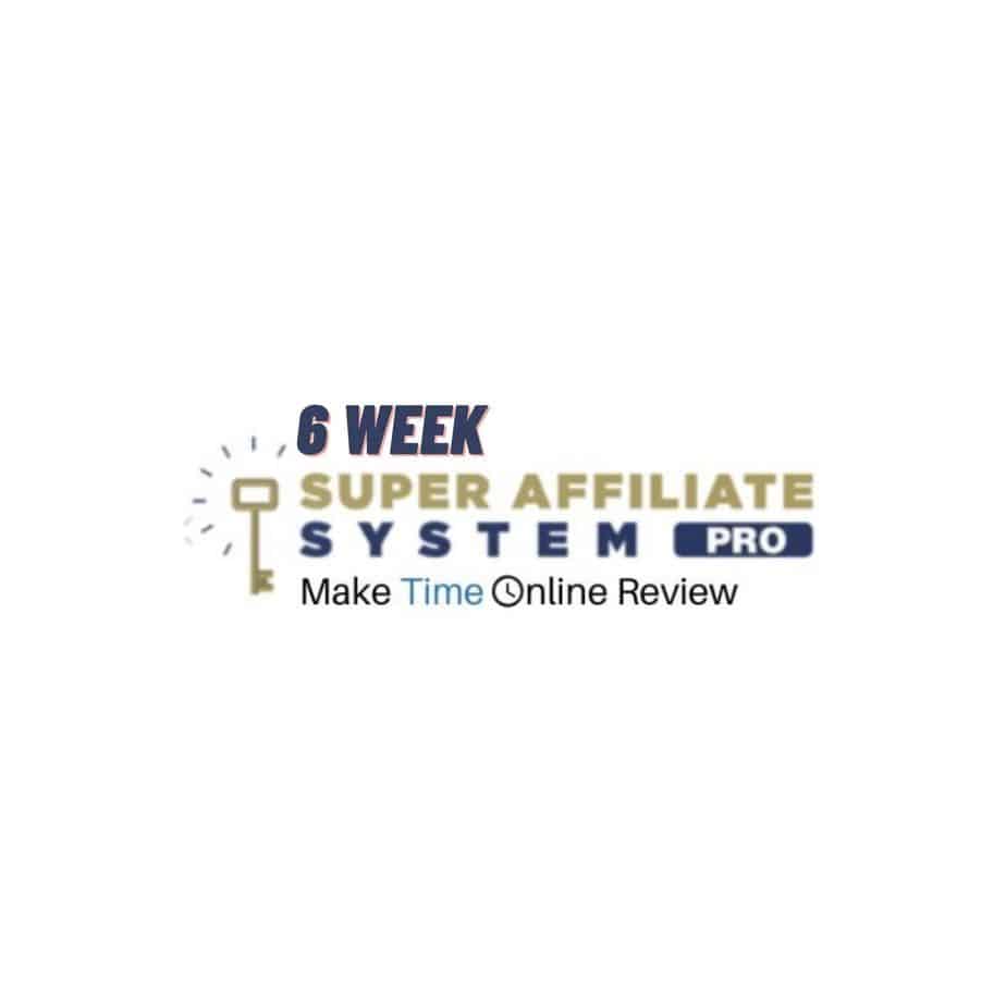 6 Week Super Affiliate System Pro Review: Is This Course Worth Your $997