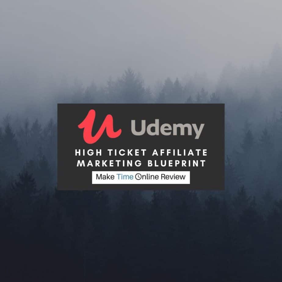 High Ticket Affiliate Marketing Blueprint Review: In-depth Udemy Course Discussion