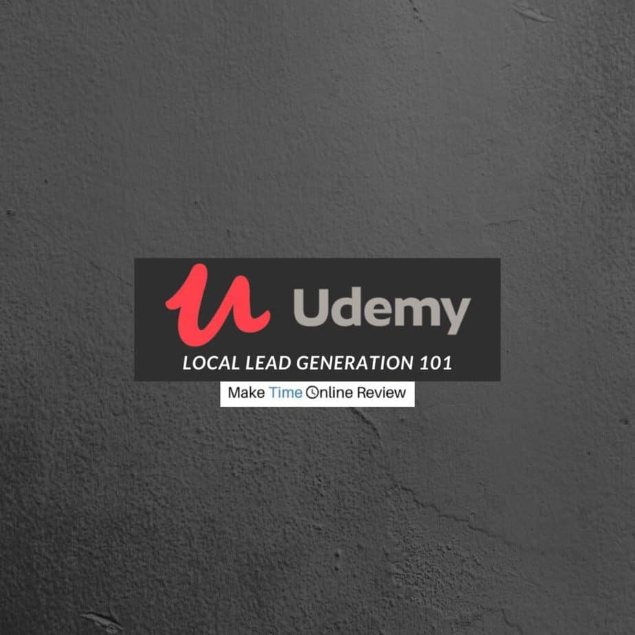 Local Lead Generation 101 Review: Know How to Make Money From This Udemy Course
