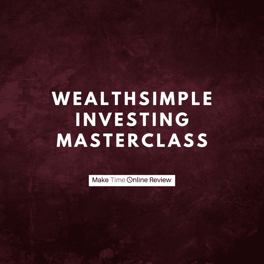 Wealthsimple Investing Masterclass Review: Diving into This Investment Course