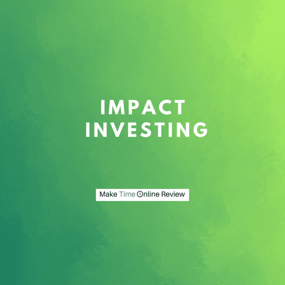 Impact Investing Review: Can This Investment Course Really Create Positive Social and Environmental Impact